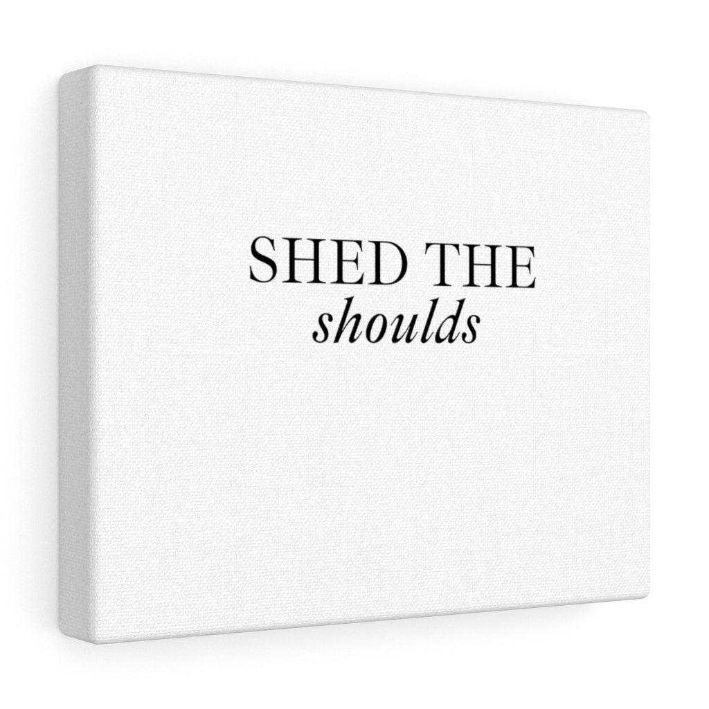 Shed The Shoulds Canvas Wall Art
