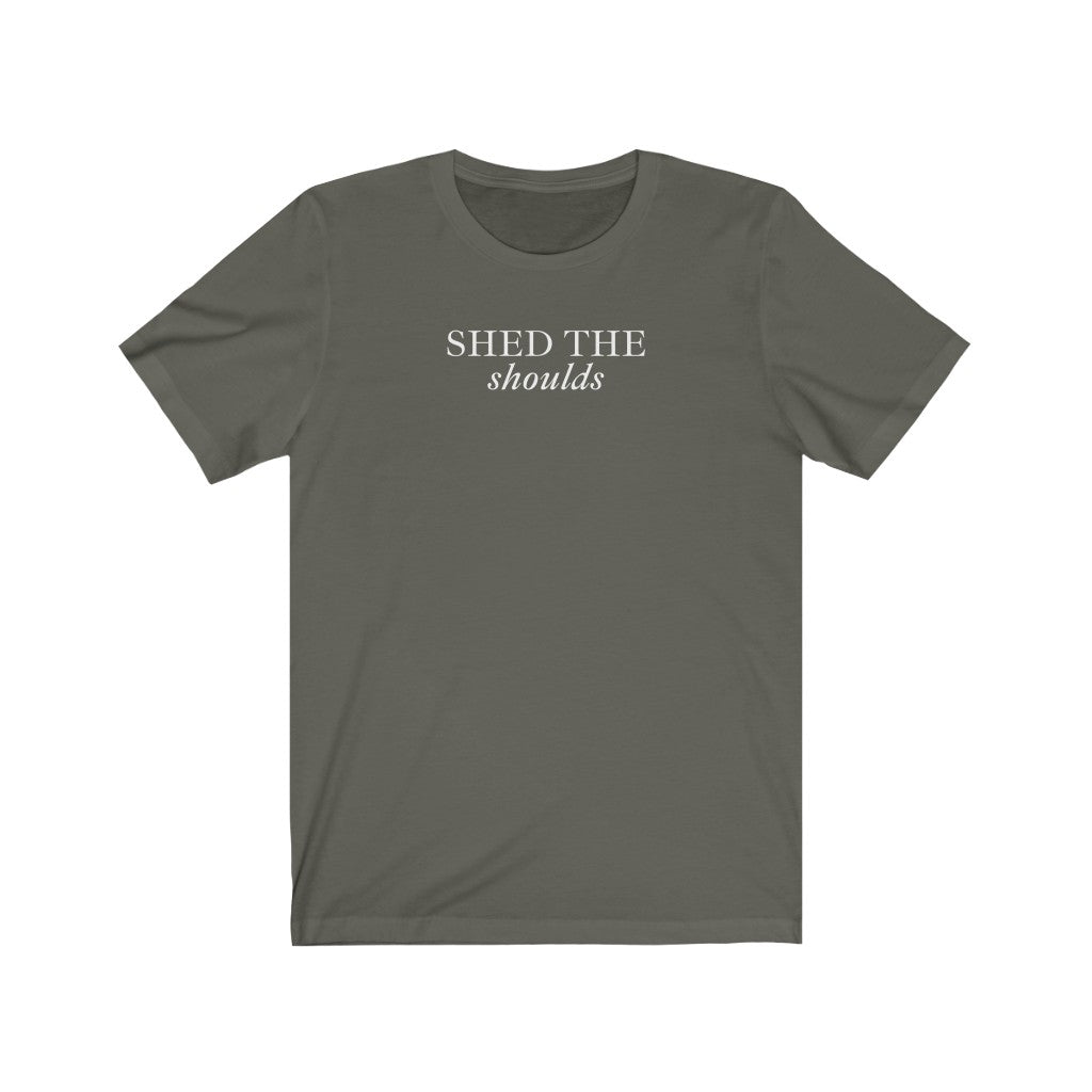 Shed The Shoulds T Shirt