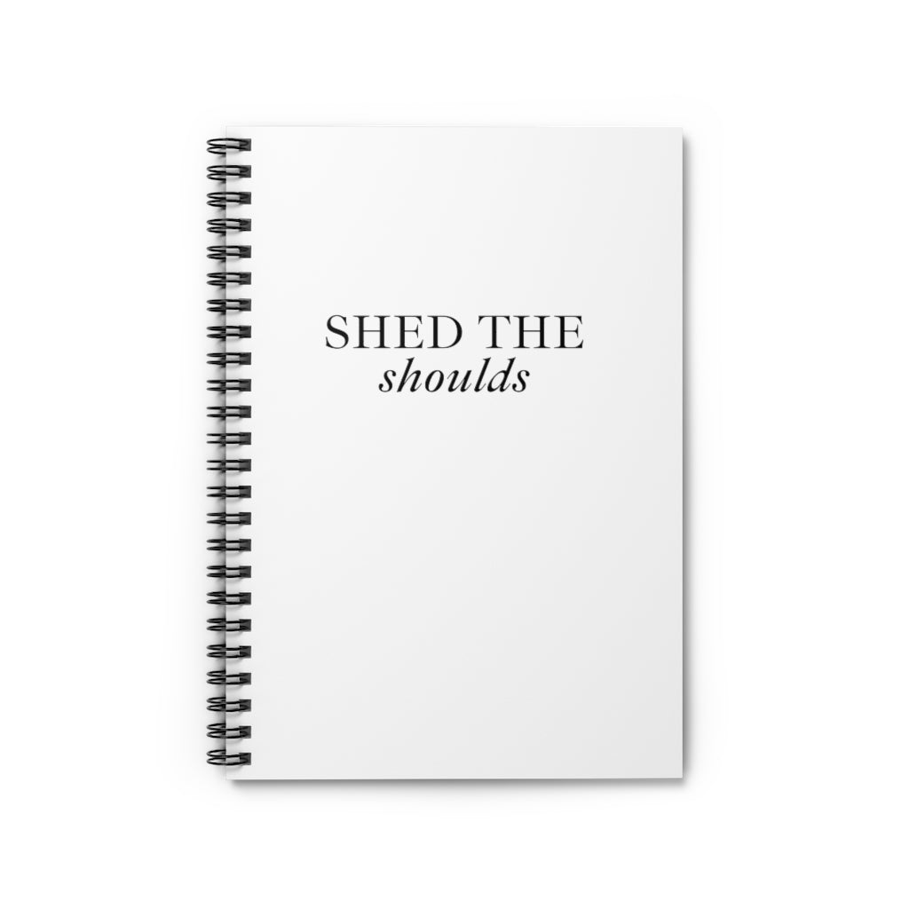 Shed The Shoulds Spiral Notebook