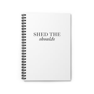 Shed The Shoulds Spiral Notebook