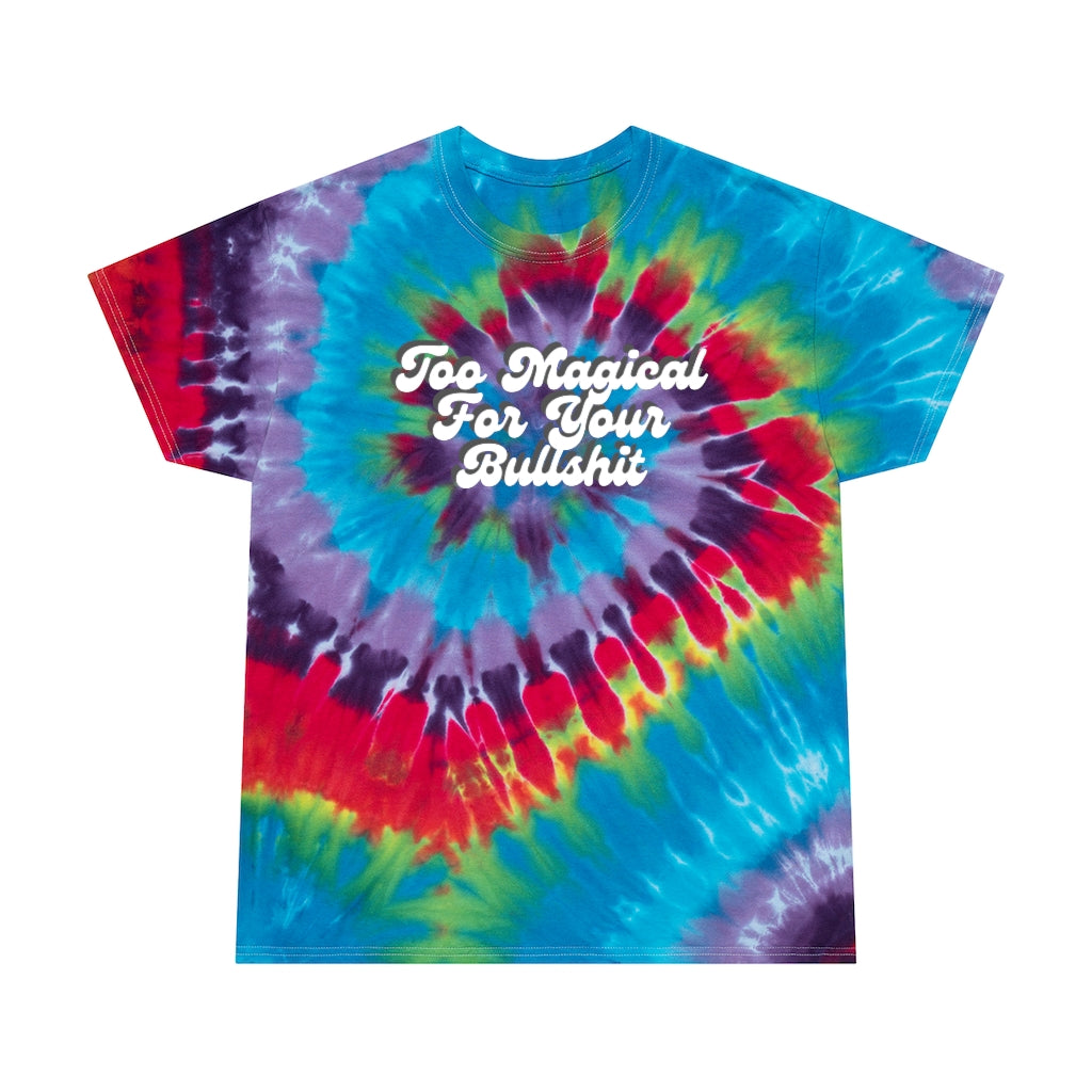 Too Magical for your BS Tie-Dye Spiral Tee